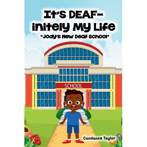 It's DEAF-initely My Life "Jody's New Deaf School"