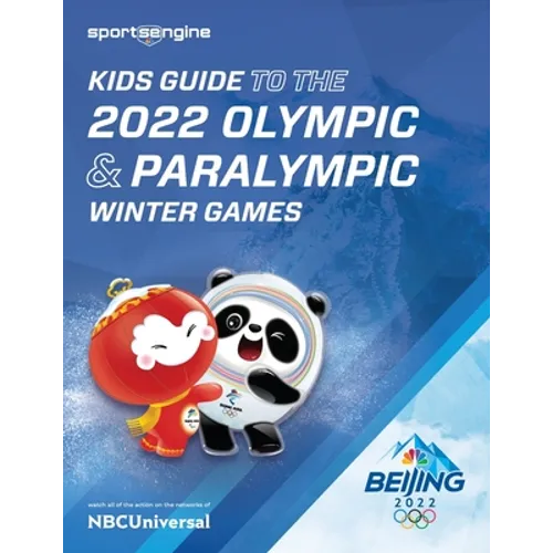 Kids Guide to the Olympics & Paralympics: 2022 Winter Games