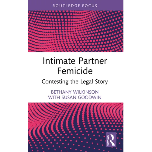 Intimate Partner Femicide: Contesting the Legal Story