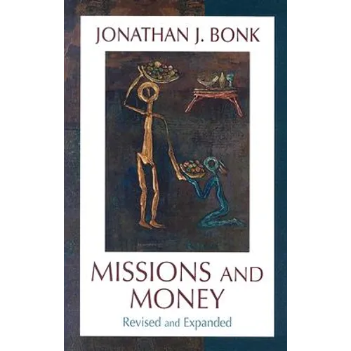 Missions and Money: Affluence as a Missionary Problem...Revisited (Revised)