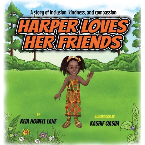 Harper Loves Her Friends: A story of inclusion, kindness, and compassion