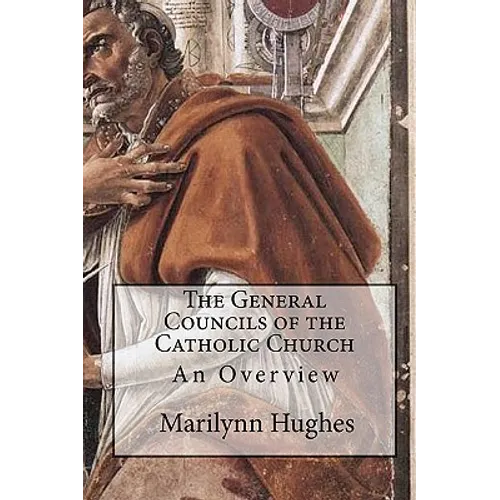 The General Councils of the Catholic Church: An Overview