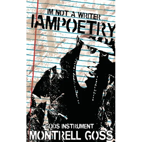 I'm Not A Writer I AM Poetry
