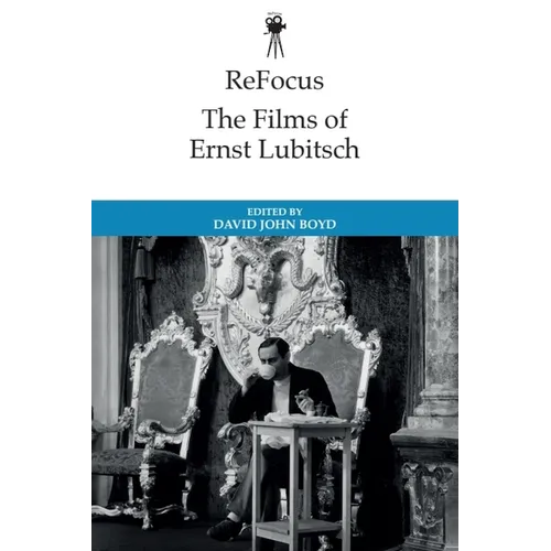 Refocus: The Historical Films of Ernst Lubitsch