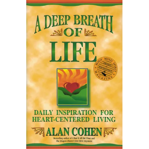 A Deep Breath of Life: Daily Inspiration for Heart-Centered Living