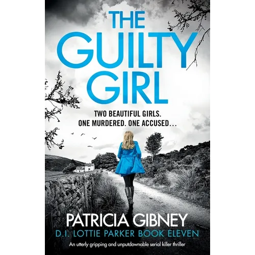 The Guilty Girl: An utterly gripping and unputdownable serial killer thriller