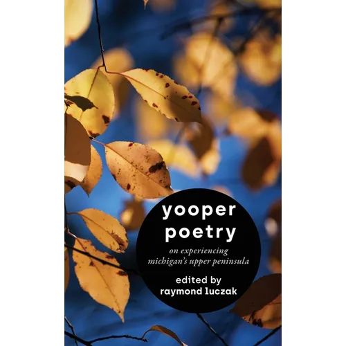Yooper Poetry: On Experiencing Michigan's Upper Peninsula