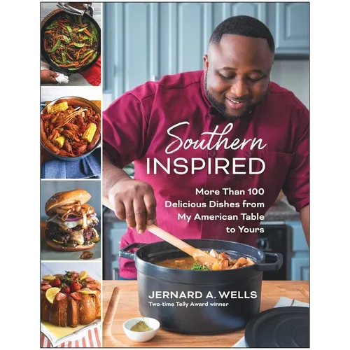 Southern Inspired: More Than 100 Delicious Dishes from My American Table to Yours