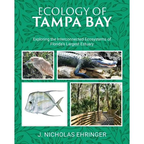 Ecology of Tampa Bay: Exploring the Interconnected Ecosystems of Florida's Largest Estuary
