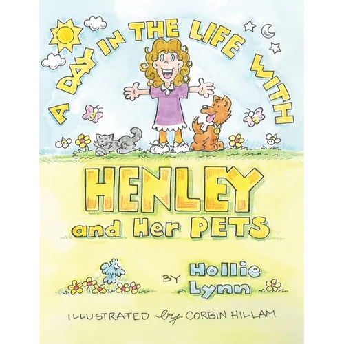 A DAY IN THE LIFE WITH HENLEY and Her PETS