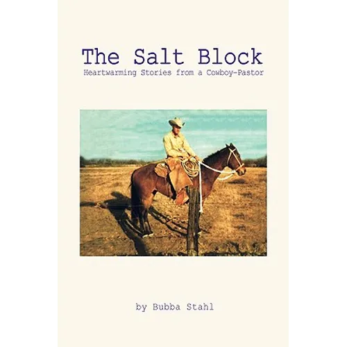 The Salt Block: Heartwarming Stories from a Cowboy-Pastor