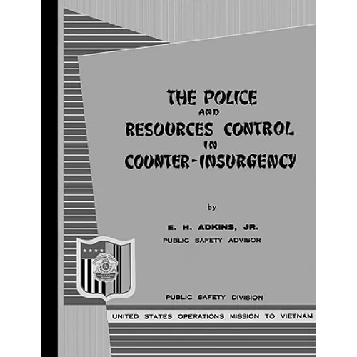 The Police and Resources Control in Counter-Insurgency: A Training Manual for Police (1964)
