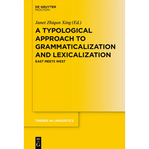 A Typological Approach to Grammaticalization and Lexicalization: East Meets West