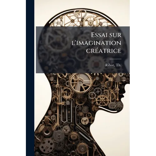 Essai sur l'imagination créatrice