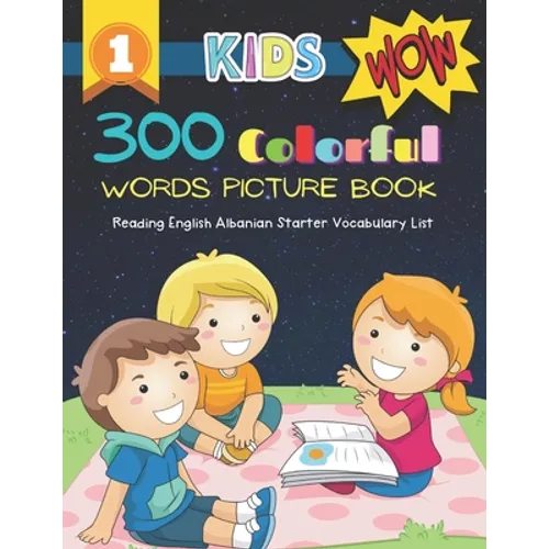 300 Colorful Words Picture Book - Reading English Albanian Starter Vocabulary List: Full colored cartoons basic vocabulary builder (animal, numbers, f