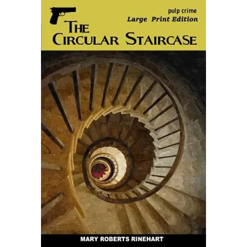 The Circular Staircase: Large Print Edition