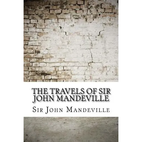 The Travels of Sir John Mandeville