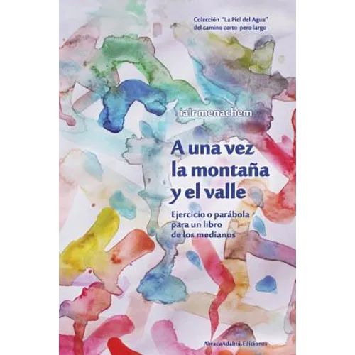 A una vez la montaña y el valle: Ejercicio o parábola para un libro de los medianos