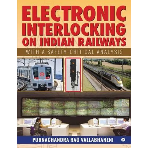 Electronic Interlocking on Indian Railways: With a Safety-Critical Analysis