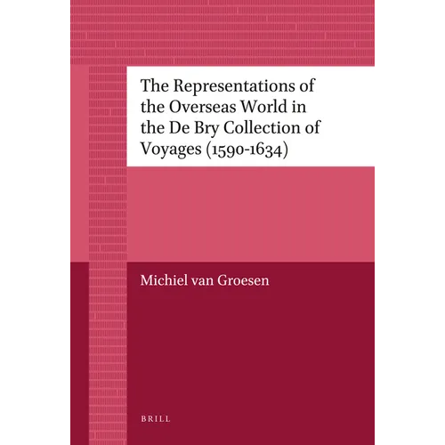 The Representations of the Overseas World in the de Bry Collection of Voyages (1590-1634)