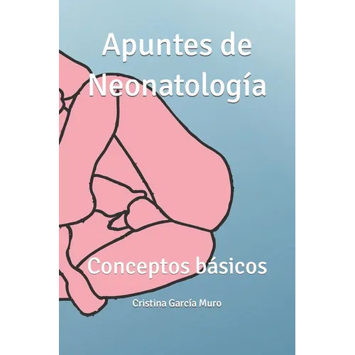 Apuntes de Neonatología: Conceptos básicos