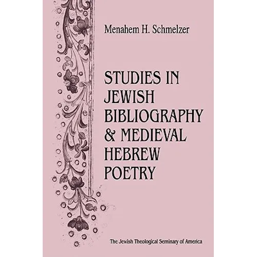 Studies In Jewish Bibliography and Medieval Hebrew Poetry