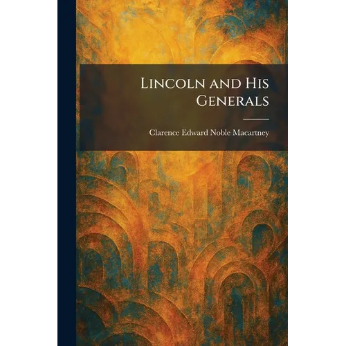 Lincoln and His Generals