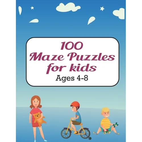 100 Maze Puzzles for Kids ages 4-8: Maze activity book for ages 4-8 Challenging and Fun Maze Puzzles for Kids, Toddlers, Boys and Girls Ages 4-8 (Maze
