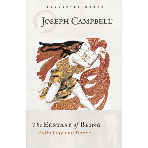 The Ecstasy of Being: Mythology and Dance