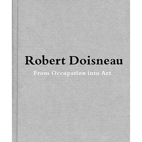 Robert Doisneau: From Craft to Art