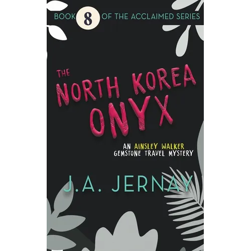 The North Korea Onyx (An Ainsley Walker Gemstone Travel Mystery)