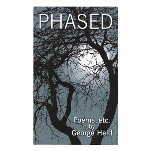Phased: Poems, etc.