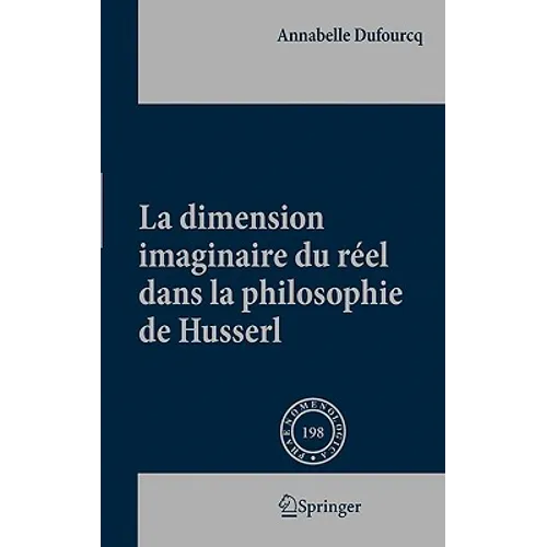 La Dimension Imaginaire Du Réel Dans La Philosophie de Husserl