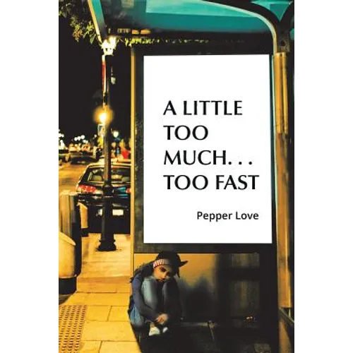 A Little Too Much . . . Too Fast