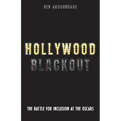 Hollywood Blackout: The Battle for Inclusion at the Oscars