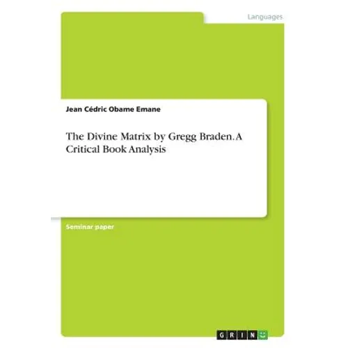 The Divine Matrix by Gregg Braden. A Critical Book Analysis