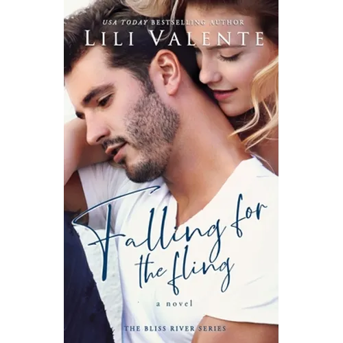 Falling for the Fling: A Small Town Second Chance Romance