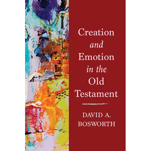 Creation and Emotion in the Old Testament