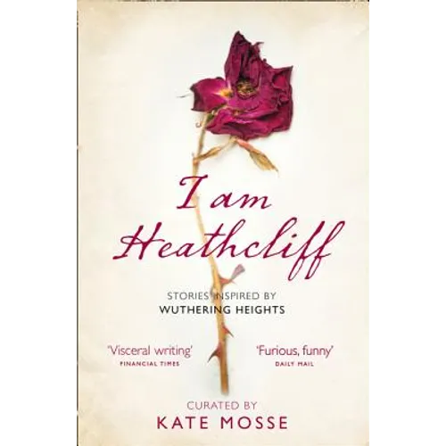 I Am Heathcliff: Stories Inspired by Wuthering Heights
