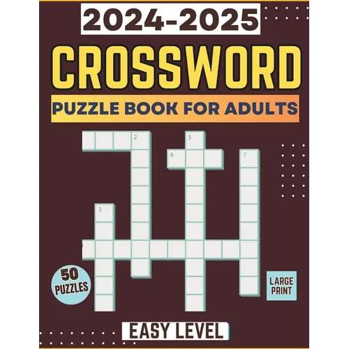 2024-2025 Crossword Puzzle Book: For Adults & Seniors Large Print 50 Puzzles with Solution