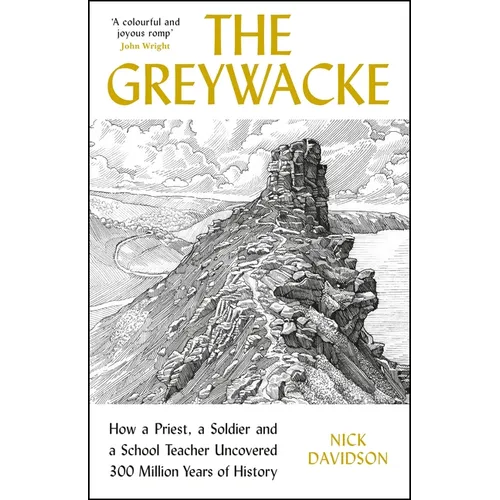 Greywacke: How a Priest, a Soldier and a School Teacher Uncovered 300 Million Years of History