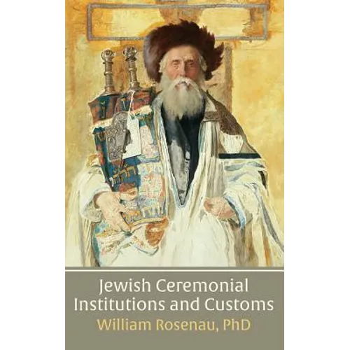 Jewish Ceremonial Institutions and Customs