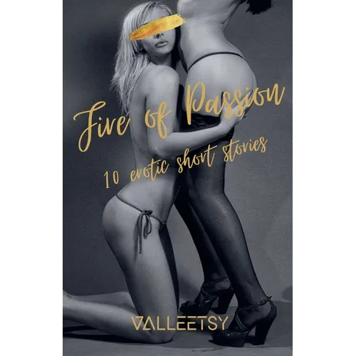 Fire of Passion 10 Erotic short Stories