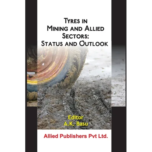 Tyres in Mining and Allied Sectors: Status and Outlook