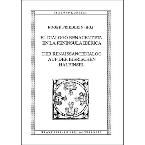 El Dialogo Renacentista En La Peninsula Iberica / Der Renaissancedialog Auf Der Iberischen Halbinsel