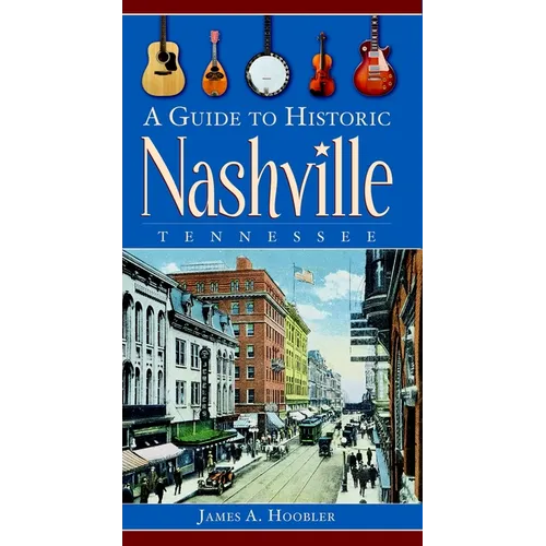 A Guide to Historic Nashville, Tennessee