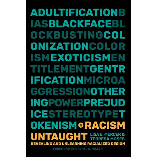 Racism Untaught: Revealing and Unlearning Racialized Design