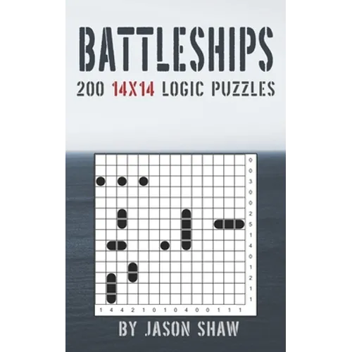 Battleships: 200 Brain Teaser Logic puzzles (14x14) for Adults