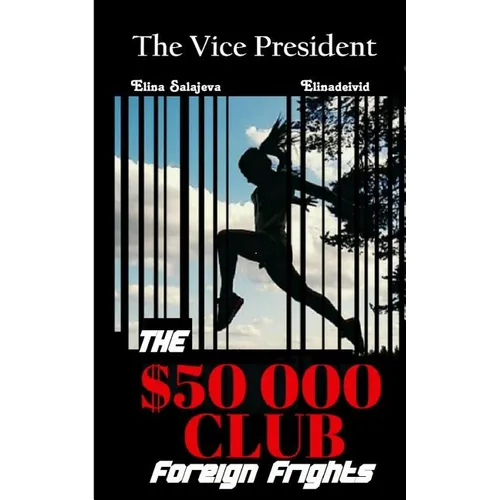 The Vice President The $50000 Club: Foreign Frights