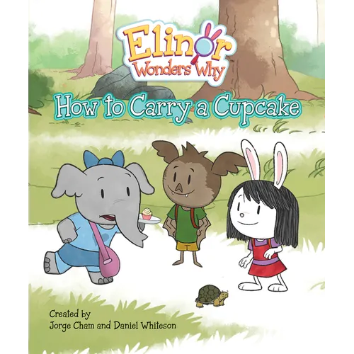 Elinor Wonders Why: How to Carry a Cupcake